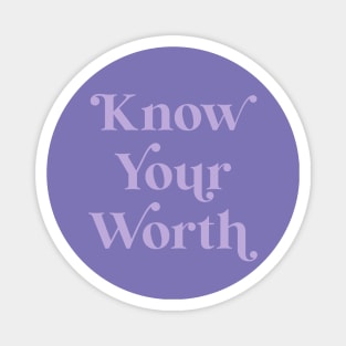 Know Your Worth - Periwinkle Magnet